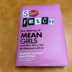 So Fetch Book - The making of Mean Girls